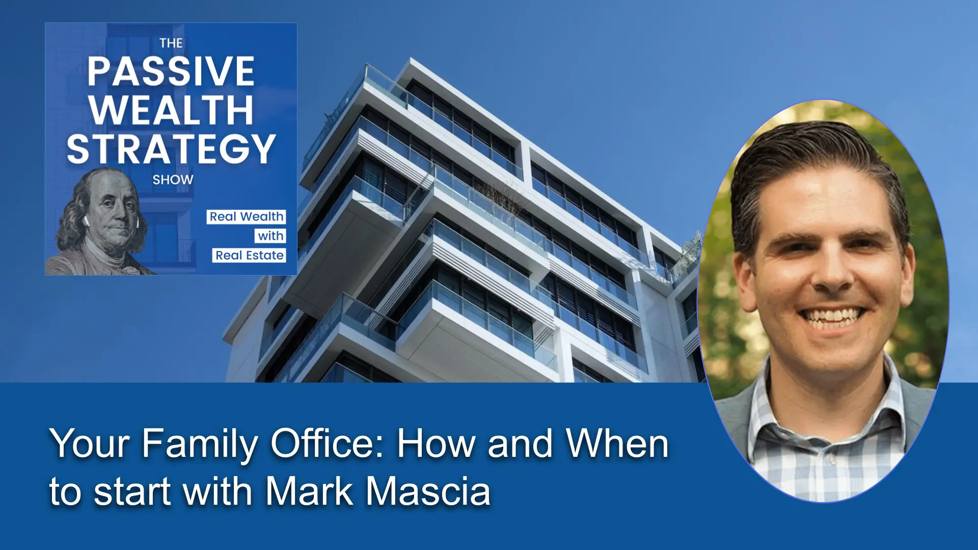 Your Family Office: How and When to start with Mark Mascia